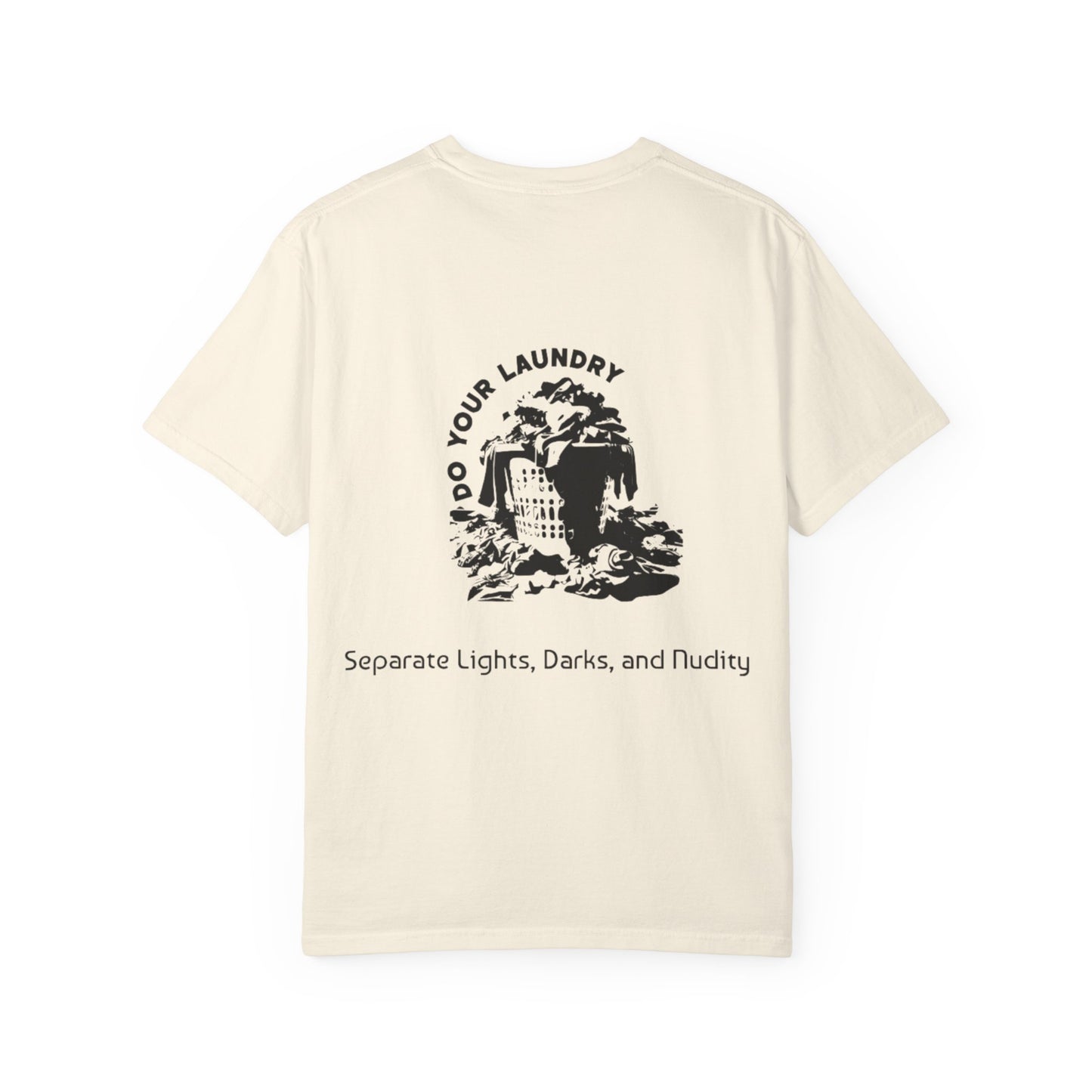 'DO YOUR LAUNDRY' Anti-Nudist Tee