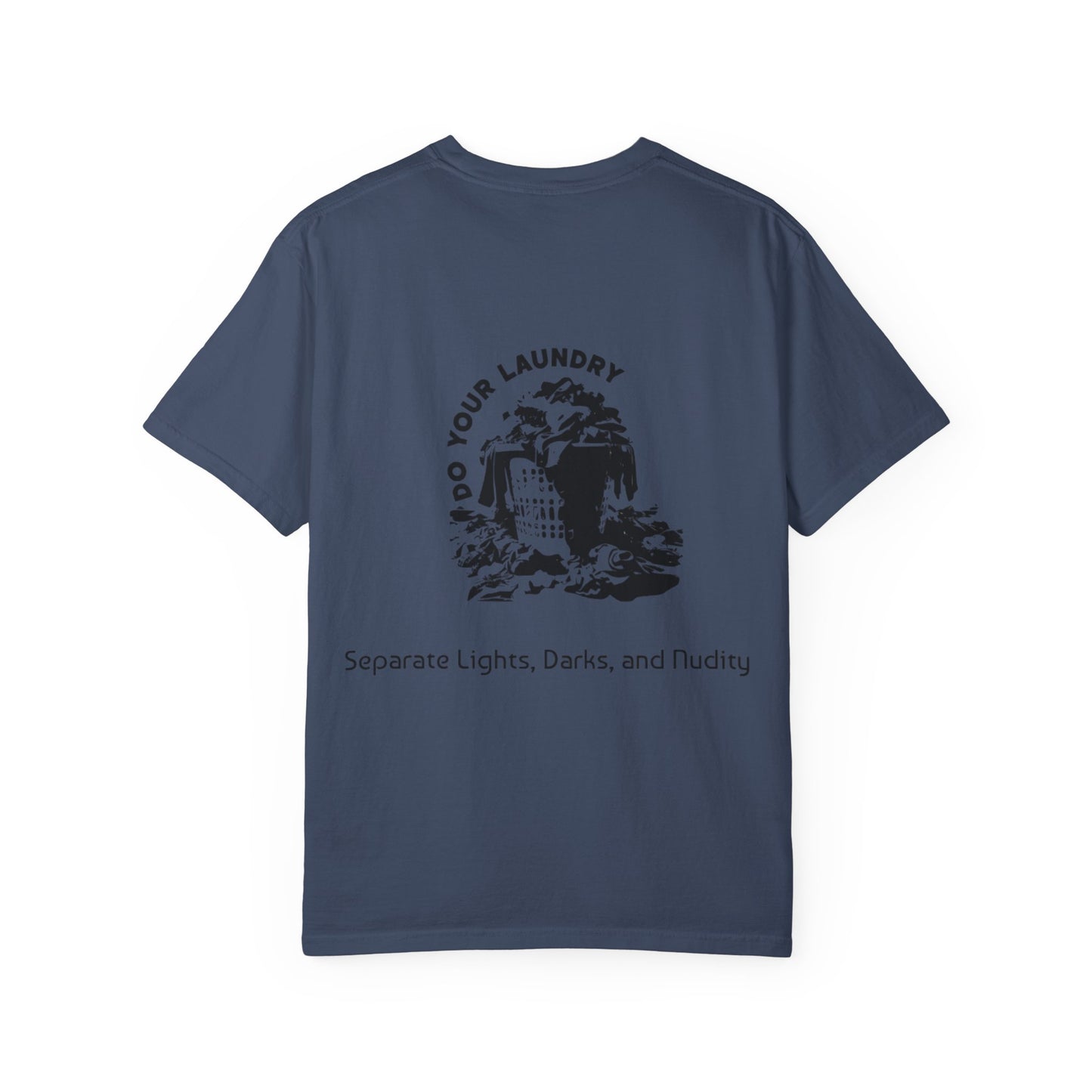 'DO YOUR LAUNDRY' Anti-Nudist Tee