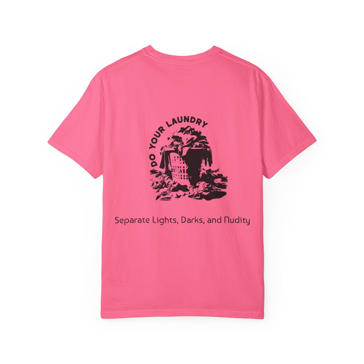 'DO YOUR LAUNDRY' Anti-Nudist Tee
