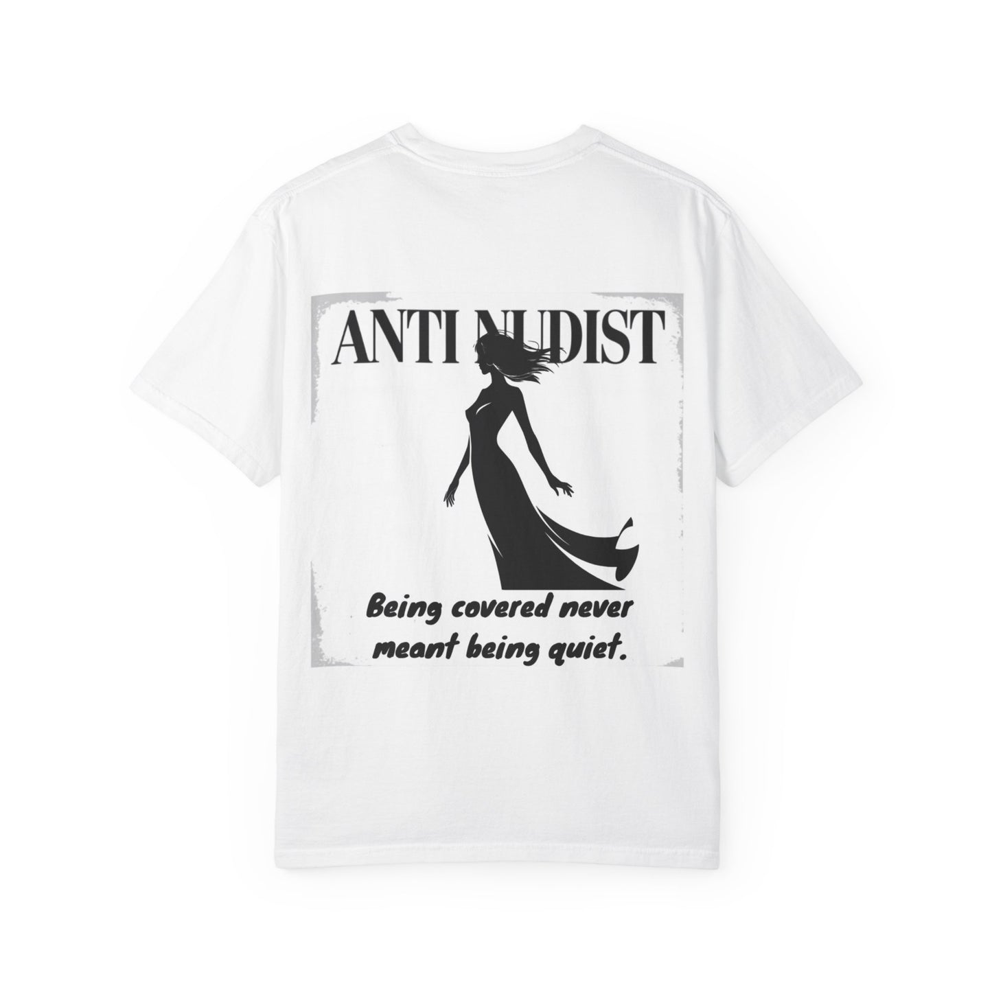 'BEING COVERED NEVER MEANT BEING QUIET" Anti-Nudist Tee