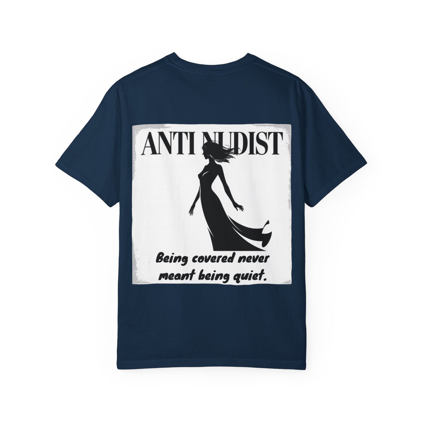'BEING COVERED NEVER MEANT BEING QUIET" Anti-Nudist Tee