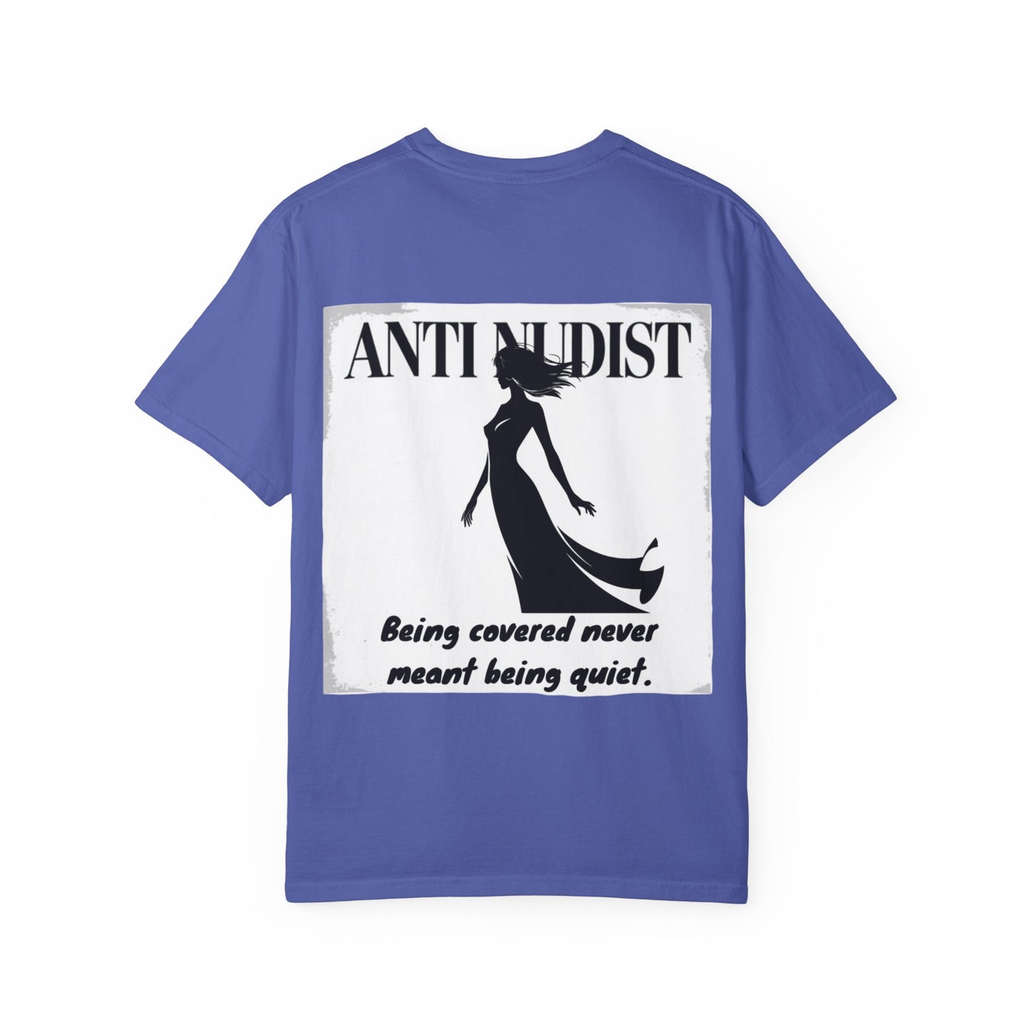 'BEING COVERED NEVER MEANT BEING QUIET" Anti-Nudist Tee